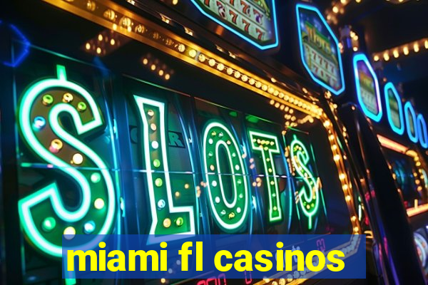 miami fl casinos