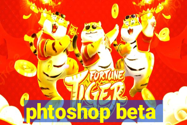 phtoshop beta