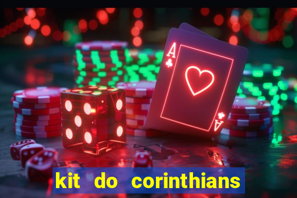 kit do corinthians dls 2019