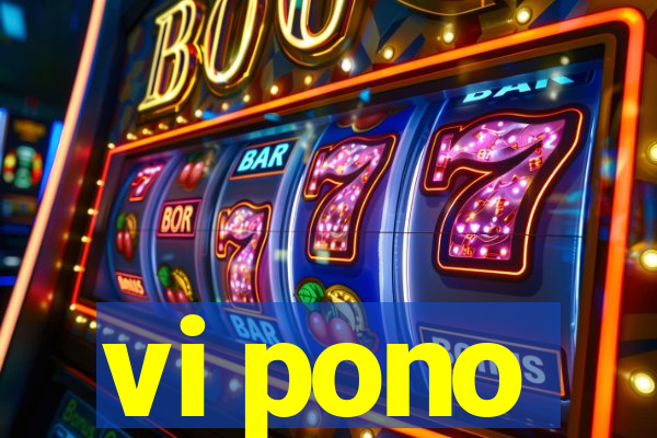 vi pono