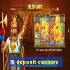 10 deposit casinos