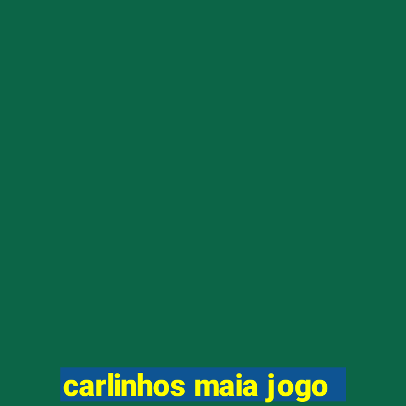 carlinhos maia jogo