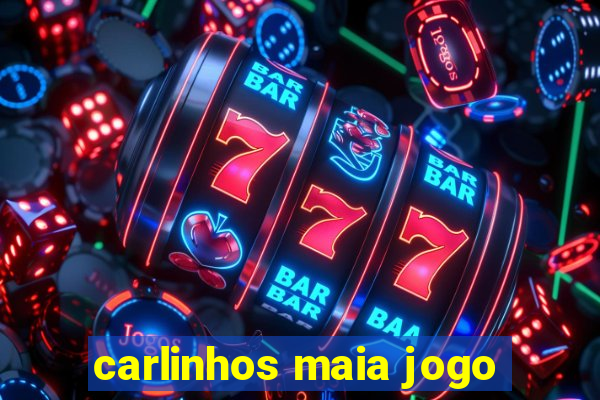 carlinhos maia jogo