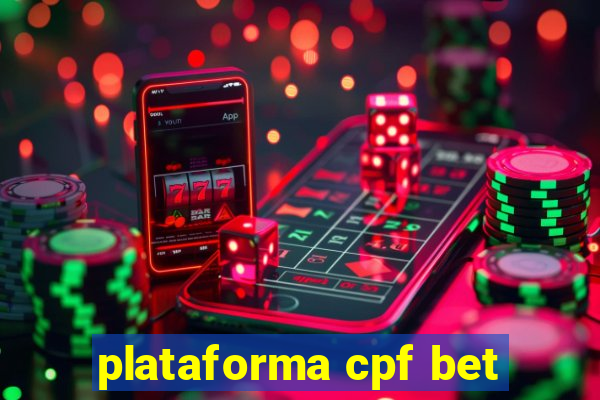 plataforma cpf bet