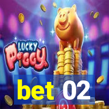 bet 02