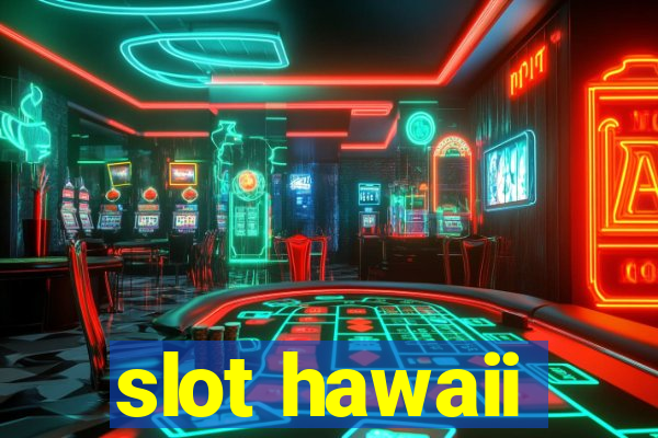 slot hawaii