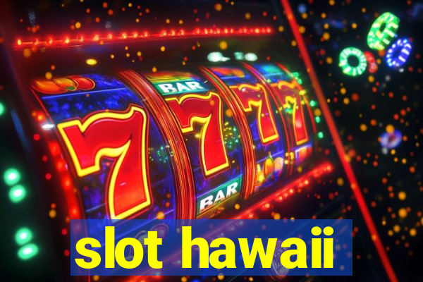 slot hawaii