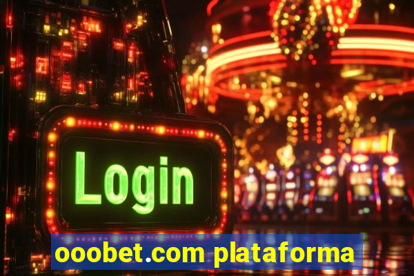 ooobet.com plataforma