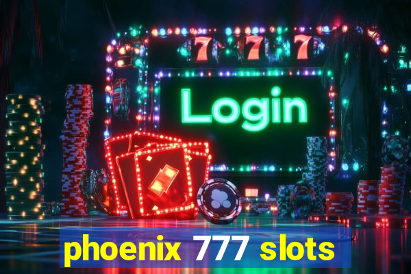 phoenix 777 slots