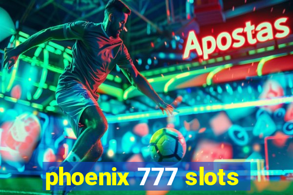 phoenix 777 slots