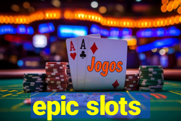 epic slots