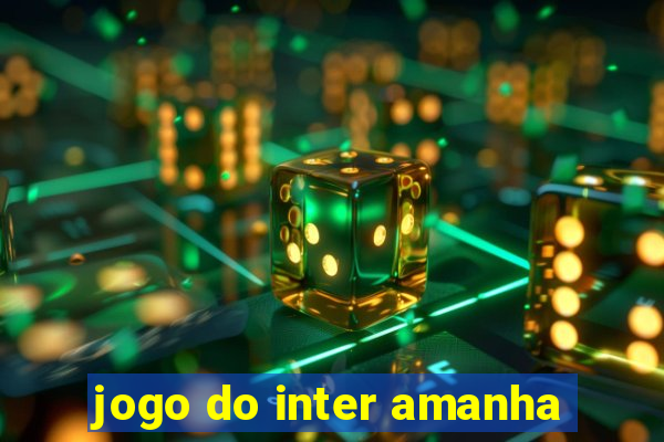 jogo do inter amanha