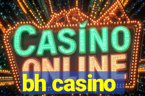 bh casino