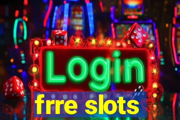 frre slots