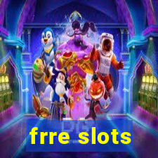 frre slots