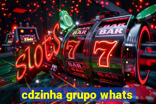 cdzinha grupo whats