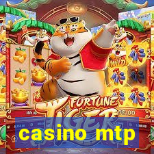 casino mtp