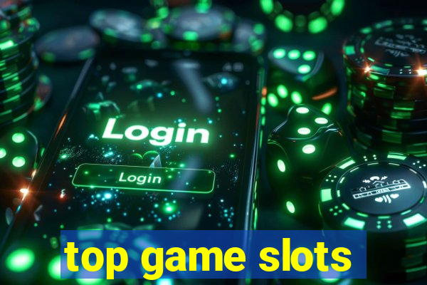 top game slots