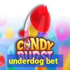 underdog bet