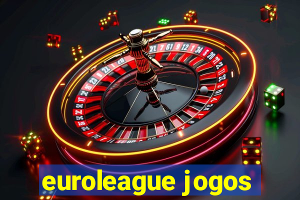 euroleague jogos