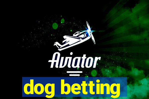 dog betting