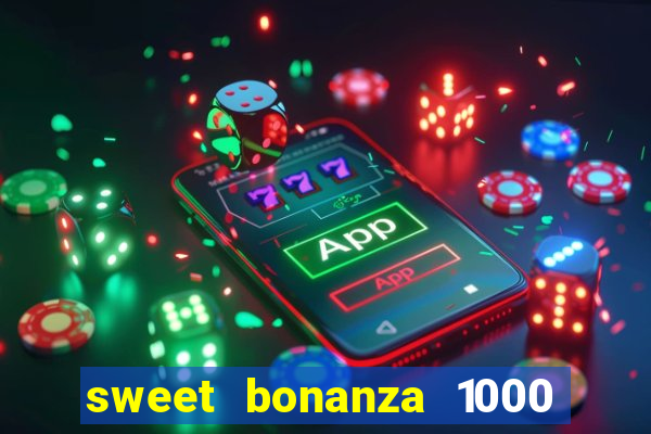 sweet bonanza 1000 demo slot