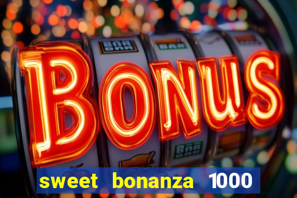 sweet bonanza 1000 demo slot