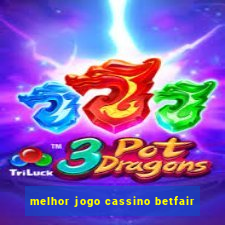 melhor jogo cassino betfair