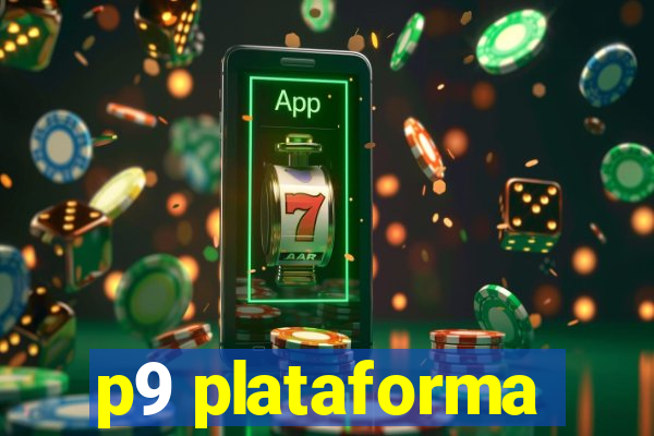 p9 plataforma