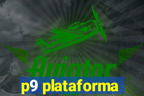 p9 plataforma