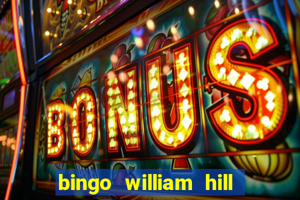 bingo william hill mini lobby