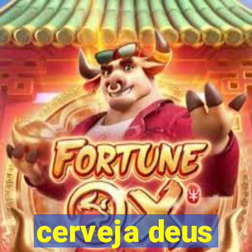 cerveja deus