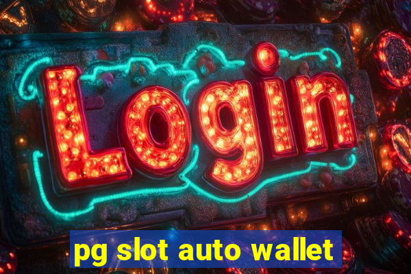 pg slot auto wallet