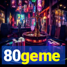 80geme