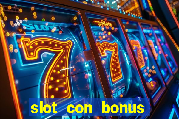 slot con bonus immediato senza deposito