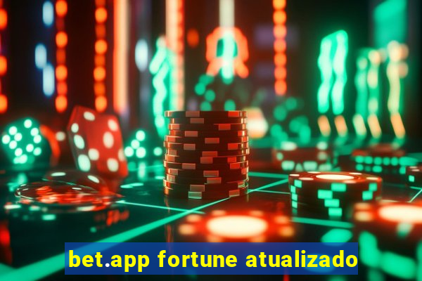 bet.app fortune atualizado