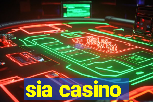 sia casino