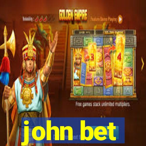 john bet