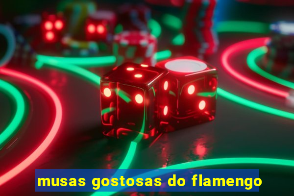 musas gostosas do flamengo