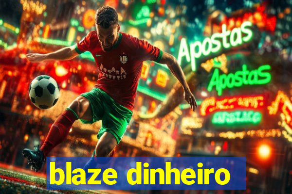 blaze dinheiro