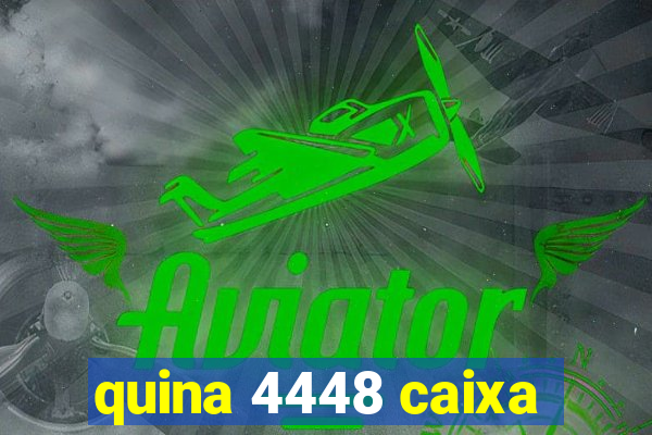 quina 4448 caixa