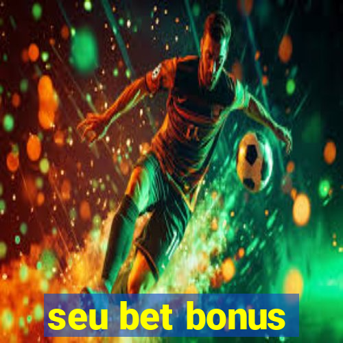 seu bet bonus