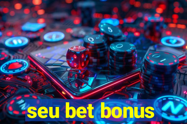 seu bet bonus