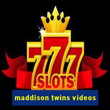 maddison twins videos