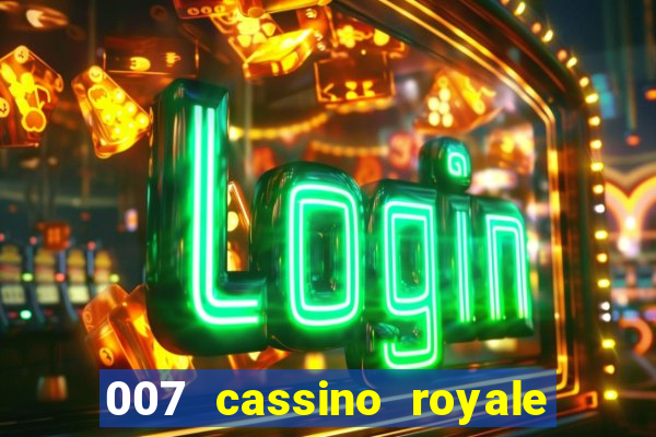 007 cassino royale dublado download