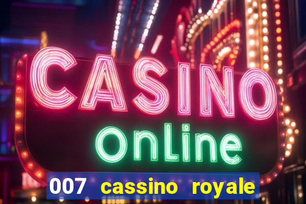 007 cassino royale dublado download