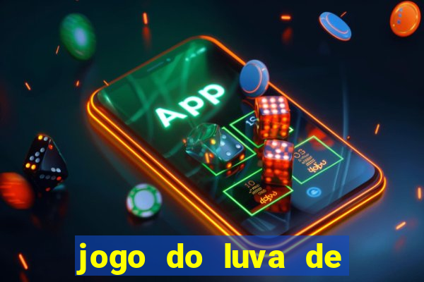 jogo do luva de pedreiro betano