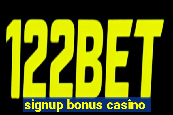 signup bonus casino