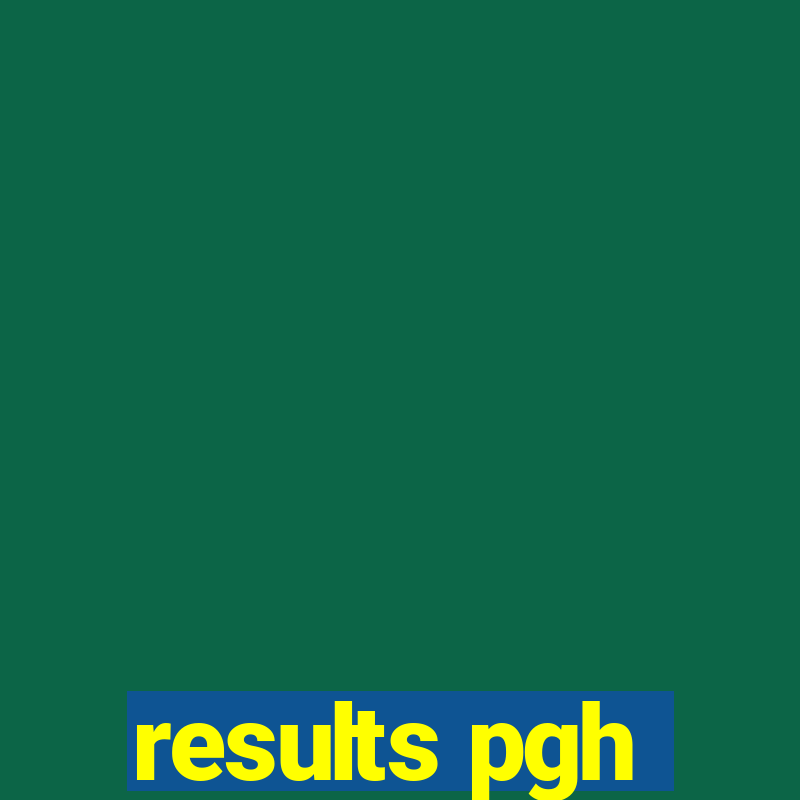 results pgh