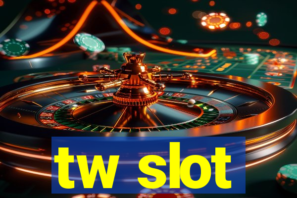 tw slot